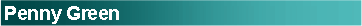 Text Box: Penny Green